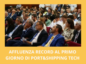 PRIMO GIORNO DI PORT&SHIPPING TECH